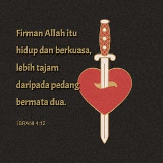 Ibrani 4:12 - Kŭrna pŭrkataan Allah itu hidop, dan bŭrkwasa, dan tŭrlebih tajam pula deripada sa’bila pŭdang yang bŭrmata dua, iya itu mŭnikam sahingga mŭnchŭriekan nyawa dan roh, dan sŭndi sŭndi, dan otak tulang, danlagi pula iya itu mŭnilek sangka sangka dan niat niat hati itu.