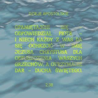Dzieje Apostolskie 2:38-41 - Opamiętajcie się — odpowiedział Piotr — i niech każdy z was da się ochrzcić w imię Jezusa Chrystusa dla odpuszczenia waszych grzechów, a otrzymacie dar — Ducha Świętego. Obietnica ta bowiem odnosi się do was, do waszych dzieci oraz do wszystkich pozostających z dala, ilu ich tylko Pan, nasz Bóg, powoła.
W inny też sposób, jeszcze wyraźniej, składał im mocne świadectwo i zachęcał: Ratujcie się spośród tego wypaczonego pokolenia! Ci więc, którzy przyjęli jego słowa, zostali ochrzczeni i tego dnia dołączyło do nich około trzech tysięcy osób.