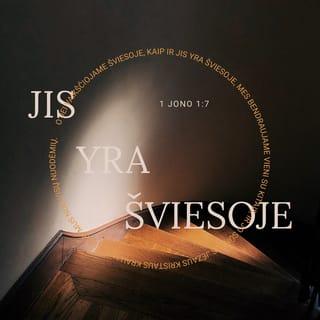 1 Jono 1:7-8 - O jei vaikščiojame šviesoje,
kaip ir jis yra šviesoje,
mes bendraujame vieni su kitais,
ir jo Sūnaus Jėzaus kraujas apvalo mus
nuo visų nuodėmių.
Jei sakytume, jog neturime nuodėmės,
klaidintume patys save,
ir nebūtų mumyse tiesos.