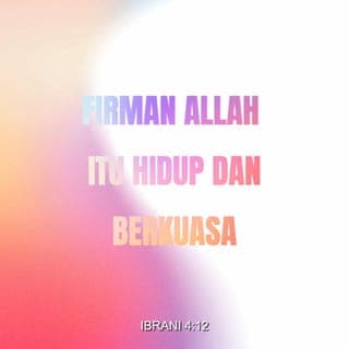 Ibrani 4:12 - Kŭrna pŭrkataan Allah itu hidop, dan bŭrkwasa, dan tŭrlebih tajam pula deripada sa’bila pŭdang yang bŭrmata dua, iya itu mŭnikam sahingga mŭnchŭriekan nyawa dan roh, dan sŭndi sŭndi, dan otak tulang, danlagi pula iya itu mŭnilek sangka sangka dan niat niat hati itu.