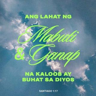 Santiago 1:16-19 - Huwag kayong padaya, mga kapatid kong minamahal. Ang lahat ng mabuti at ganap na kaloob ay buhat sa Diyos, mula sa Ama na lumikha ng mga tanglaw sa kalangitan. Hindi siya nagbabago, o nagpapakita ng bahagya mang pagbabago. Niloob niyang tayo'y maging anak niya sa pamamagitan ng salita ng katotohanan, upang tayo'y maging pangunahin higit kaysa lahat ng kanyang mga nilalang.
Mga kapatid kong minamahal, unawain ninyo ito: maging alisto kayo sa pakikinig, dahan-dahan sa pagsasalita at huwag agad magagalit.