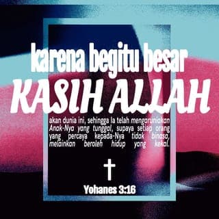 Yohanes 3:16 - Memang, kasih Allah sangat luar biasa kepada orang-orang di dunia ini sehingga Dia menyerahkan Anak-Nya satu-satunya, supaya setiap orang yang percaya kepada Anak-Nya itu tidak akan binasa, tetapi menerima hidup yang kekal.