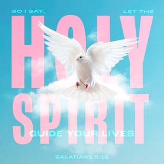 Galatians 5:16-17 NIV New International Version