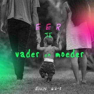 Efeziërs 6:2-4 - ‘Heb eerbied voor uw vader en moeder.’ Dat is het eerste gebod waaraan een belofte is verbonden: ‘Als je je vader en moeder eert, zal het je goed gaan en zul je een lang leven hebben.’
Ouders, behandel uw kinderen zo dat zij niet dwars en haatdragend worden. Voed ze zo op dat ze de Here leren volgen en liefhebben.