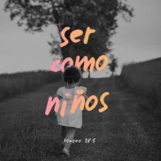 San Mateo 18:2-5 - Y llamando Jesús a un niño, lo puso en medio de ellos, y dijo: De cierto os digo, que si no os volvéis y os hacéis como niños, no entraréis en el reino de los cielos. Así que, cualquiera que se humille como este niño, ese es el mayor en el reino de los cielos. Y cualquiera que reciba en mi nombre a un niño como este, a mí me recibe.