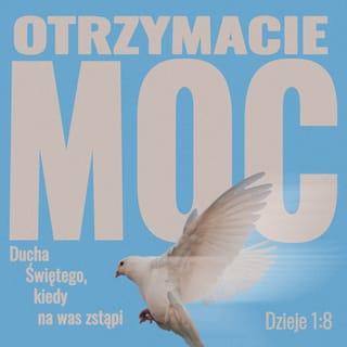 Dokonania apostołów 1:8 NBG Nowa Biblia Gdańska