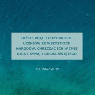 Ewangelia Mateusza 28:19 NBG Nowa Biblia Gdańska