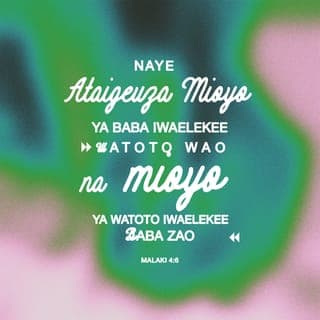 Malaki 4:5-6 - “Tazama, nitawapelekea nabii Eliya kabla ya kuja siku ile iliyo kuu na ya kutisha ya BWANA. Ataigeuza mioyo ya baba iwaelekee watoto wao, na mioyo ya watoto iwaelekee baba zao, la sivyo nitakuja na kuipiga nchi kwa laana.”