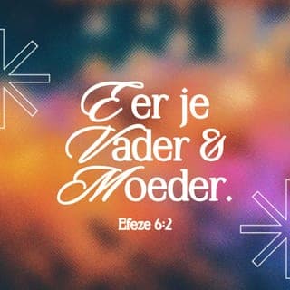 Efeziërs 6:2-4 - ‘Heb eerbied voor uw vader en moeder.’ Dat is het eerste gebod waaraan een belofte is verbonden: ‘Als je je vader en moeder eert, zal het je goed gaan en zul je een lang leven hebben.’
Ouders, behandel uw kinderen zo dat zij niet dwars en haatdragend worden. Voed ze zo op dat ze de Here leren volgen en liefhebben.