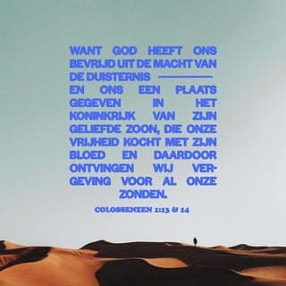 Colossenzen 1:13-22 - Want God heeft ons bevrijd uit de macht van de duisternis en ons een plaats gegeven in het koninkrijk van zijn geliefde Zoon, die onze vrijheid kocht met zijn bloed en daardoor ontvingen wij vergeving voor al onze zonden.
In de persoon van Christus is de onzichtbare God zichtbaar geworden, Hij is als eerstgeborene verheven boven de hele schepping. In Christus is alles in de hemelen en op aarde geschapen, al het zichtbare en onzichtbare. Koningen en wereldheersers, regeringen en andere autoriteiten, alles is in Christus gemaakt tot zijn eer. Hij was er al voordat er iets bestond en alles wat bestaat, is er dankzij Hem. Hij is het hoofd van de Gemeente, zijn lichaam. Hij is het begin van alles en ging ons als eerste voor in de opstanding uit de dood. In alles is Hij de eerste. Want God had besloten met zijn hele wezen in zijn Zoon te wonen. Door zijn Zoon heeft God een altijddurende vrede gesticht tussen Zichzelf en alles wat in de hemelen en op aarde is. Doordat Christus Zich aan het kruis heeft opgeofferd en zijn bloed heeft gegeven, is er verzoening met God.
Dat geldt ook voor u, die vroeger zo ver van God verwijderd was. U leefde als vijand van Hem, zoals bleek uit de slechte dingen die u dacht en deed. Maar nu heeft God Zich met u verzoend, door de dood aan het kruis van zijn aardse lichaam. Zo heeft Christus u heilig en zuiver gemaakt en in de dichte nabijheid van God gebracht.
