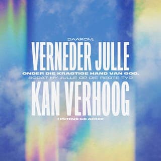 1 PETRUS 5:6-11 - Onderwerp julle daarom in nederigheid aan die kragtige hand van God, sodat Hy julle kan verhoog op die tyd wat Hy bestem het. Werp al julle bekommernisse op Hom, want Hy sorg vir julle.
Wees nugter, wees wakker! Julle vyand, die duiwel, loop rond soos 'n brullende leeu, op soek na iemand om te verslind. Bly standvastig in die geloof en staan hom teë. En moenie vergeet nie: dwarsdeur die wêreld moet julle medegelowiges dieselfde soort lyding verduur.
God wat alle genade gee en wat julle geroep het om in Christus Jesus deel te hê aan sy ewige heerlikheid, sal julle, nadat julle 'n kort tydjie gely het, self weer oprig en julle moedig, sterk en standvastig maak. Aan Hom behoort die krag tot in ewigheid! Amen.