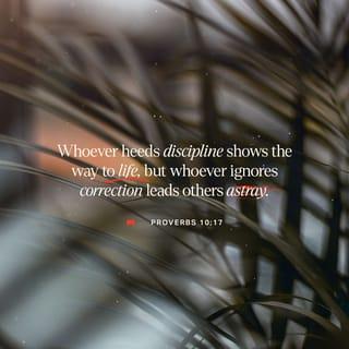 Proverbs 10:16-17 NCV