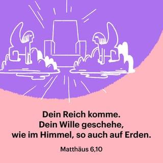 Matthäus 6:10 HFA
