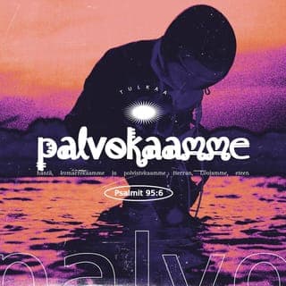 Psalmit 95:6-7 - Tulkaa, palvokaamme häntä, kumartukaamme ja polvistukaamme HERRAN , Luojamme, eteen, sillä hän on meidän Jumalamme. Me olemme kansa, jota hän paimentaa, lauma, jota hänen kätensä kaitsee . Tänä päivänä, jos kuulette hänen äänensä