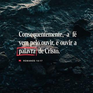 Romans 10:16-18 - But not all the Israelites accepted the good news. For Isaiah says, “Lord, who has believed our message?” Consequently, faith comes from hearing the message, and the message is heard through the word about Christ. But I ask: Did they not hear? Of course they did:
“Their voice has gone out into all the earth,
their words to the ends of the world.”
