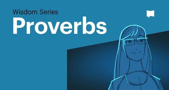Proverbs: Wisdom Series - Part 1