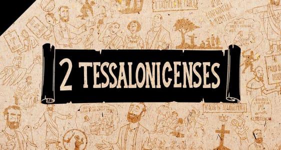 Visão Geral: 2 Tessalonicenses