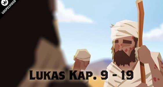 Gospelserie: Lukas Kap. 9-19	