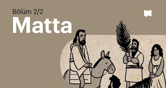 Genel Bakış: Matta 14-21 Böl.	