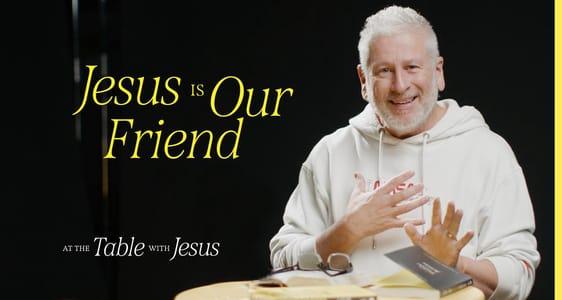 Jesus Is Our Friend | 7