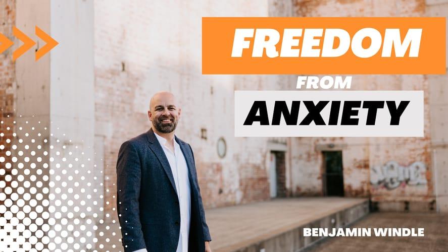 Freedom from Anxiety