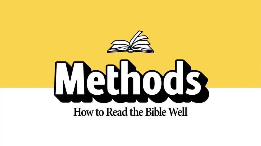 Methods: How to Read the Bible Well