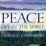 Oswald Chambers: Sự Bình An - Cuộc Sống Thuộc Linh