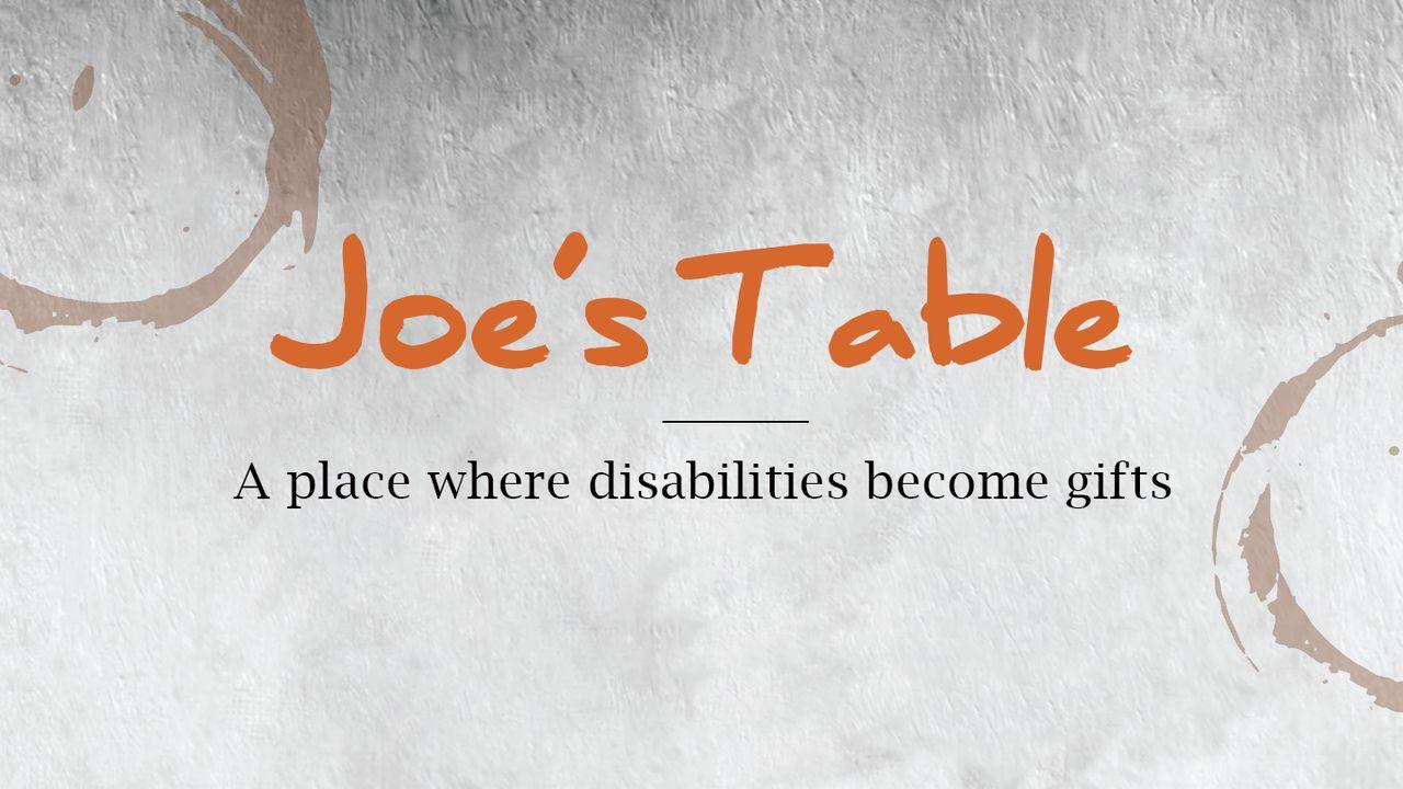 Joe's Table: A Place Where Disabilities Become Gifts