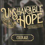 Unshakable Hope - Courage