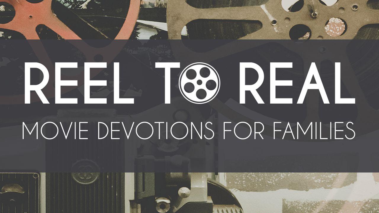 Reel To Real: Movie Devotions For Families