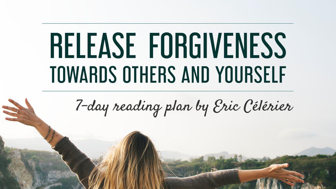 Release Forgiveness Towards Others And Yourself