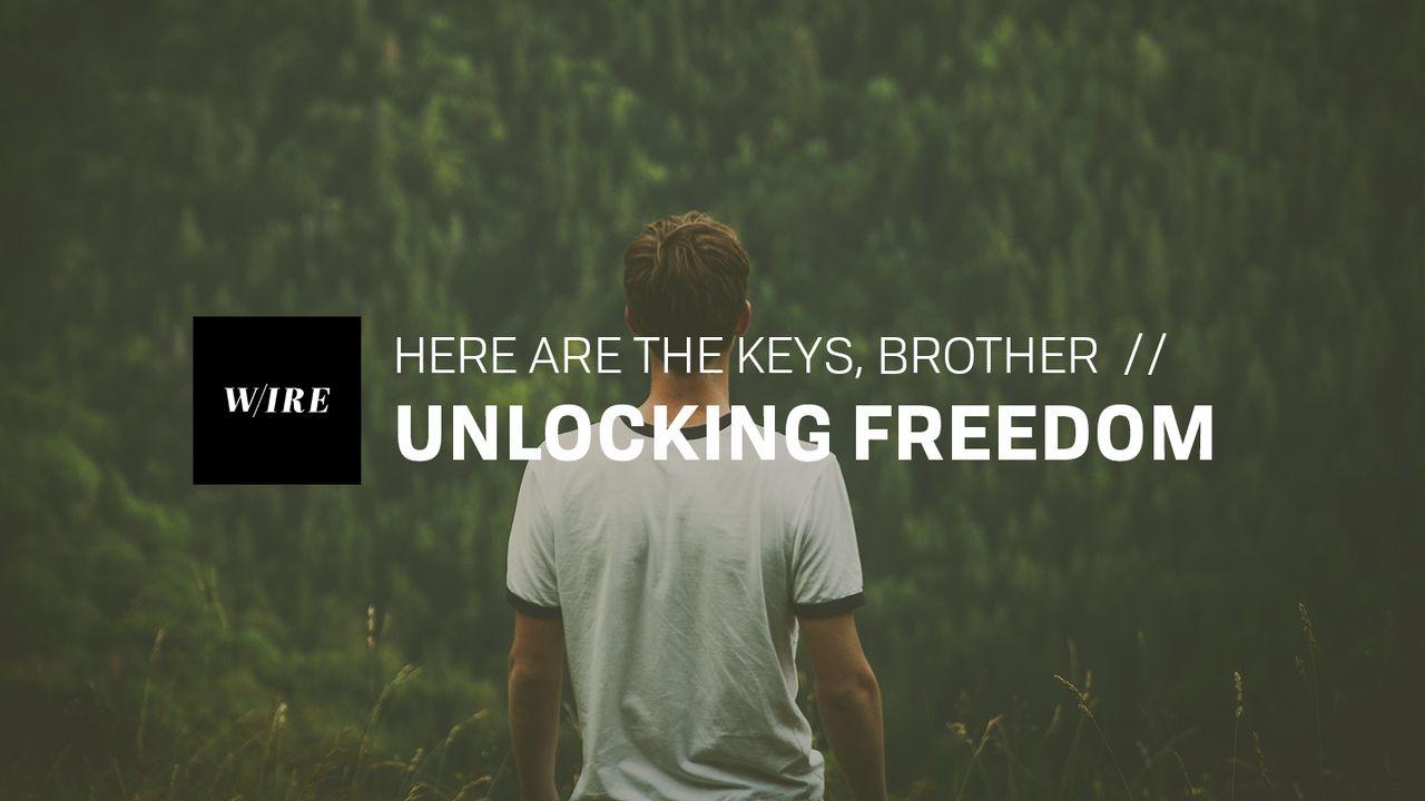Unlocking Freedom // Here Are The Keys, Brother