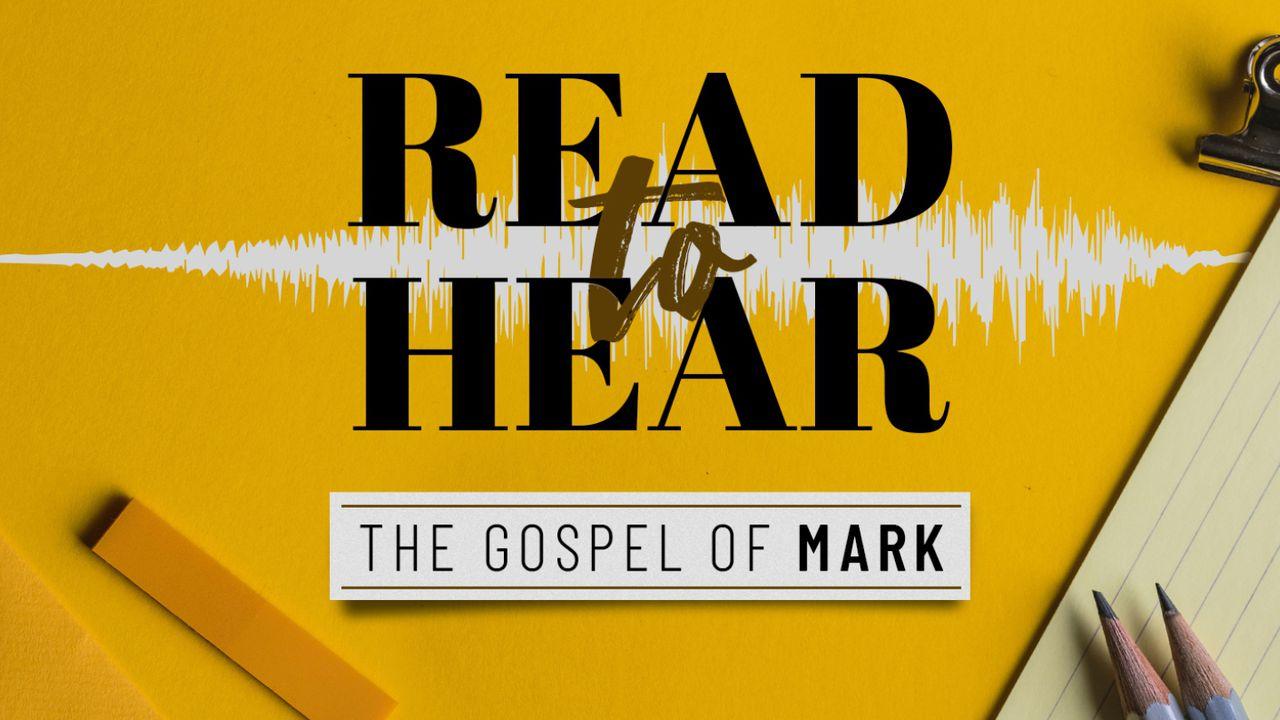 Read To Hear : The Gospel Of Mark