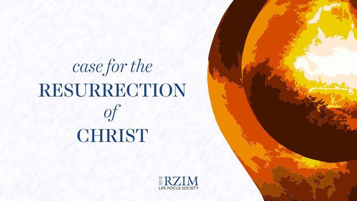 Case For The Resurrection Of Christ