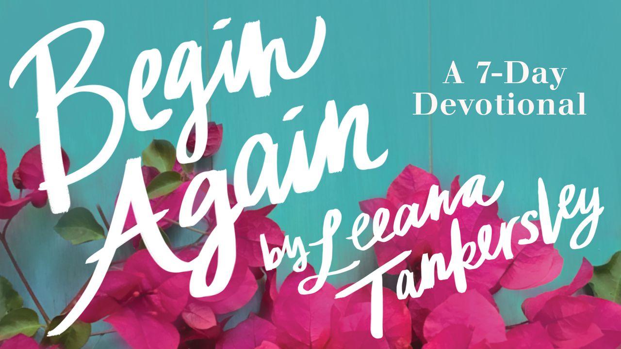 Begin Again: A 7-Day Devotional By Leeana Tankersley