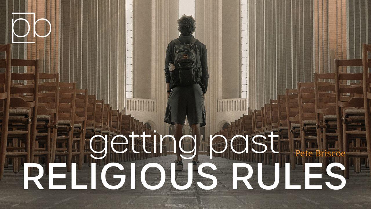 Getting Past Religious Rules By Pete Briscoe