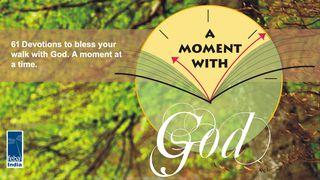 A Moment With God