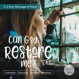 Can God Restore Me?