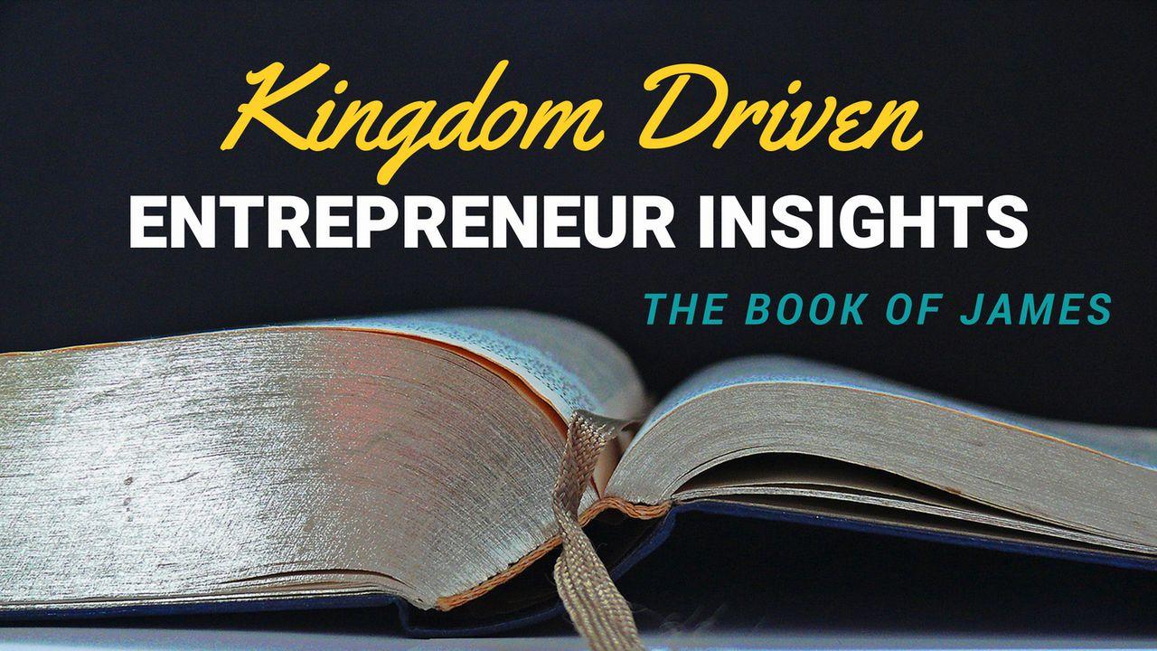 Kingdom Entrepreneur Insights: The Book Of James