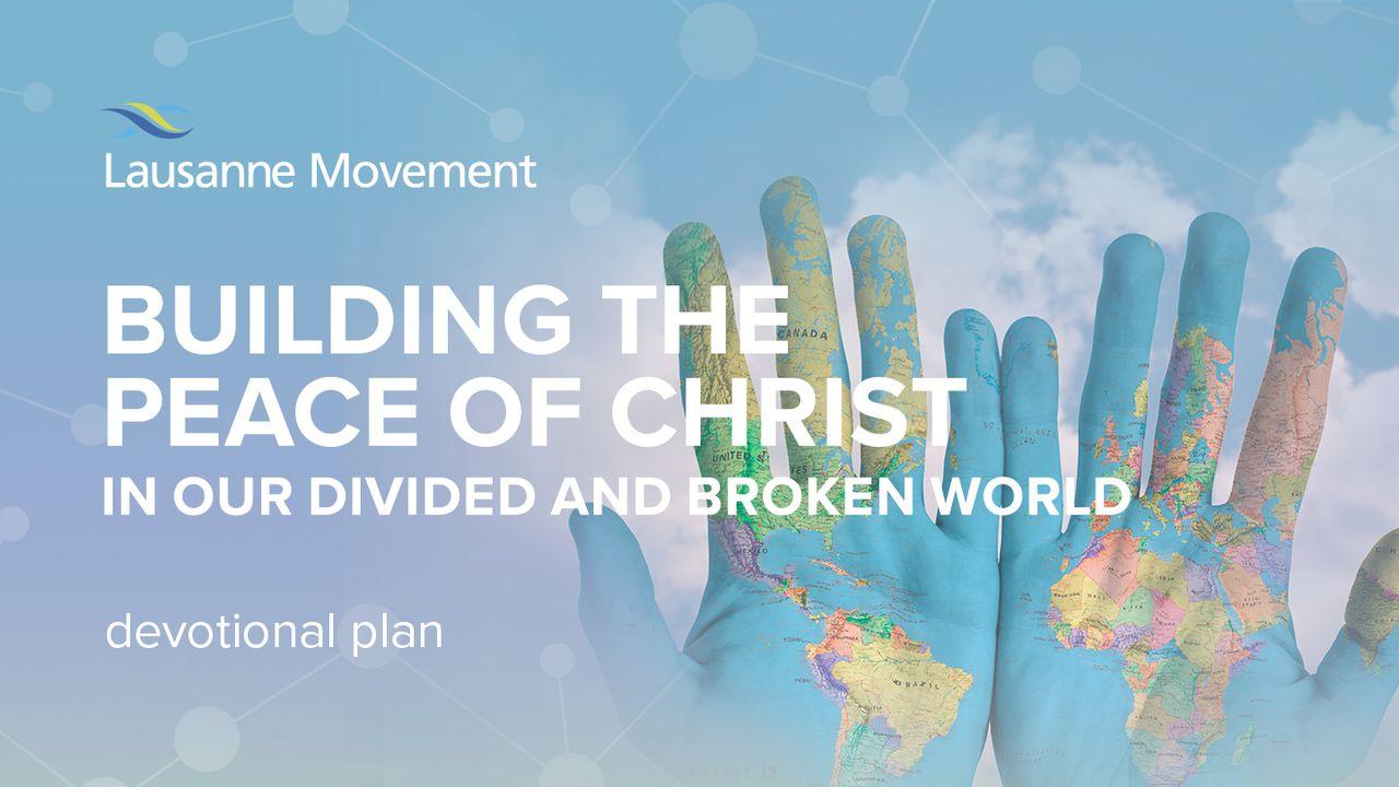 Building The Peace Of Christ In Our Divided And Broken World
