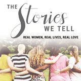 The Stories We Tell: 28 Days Of Truth-Telling For The Soul