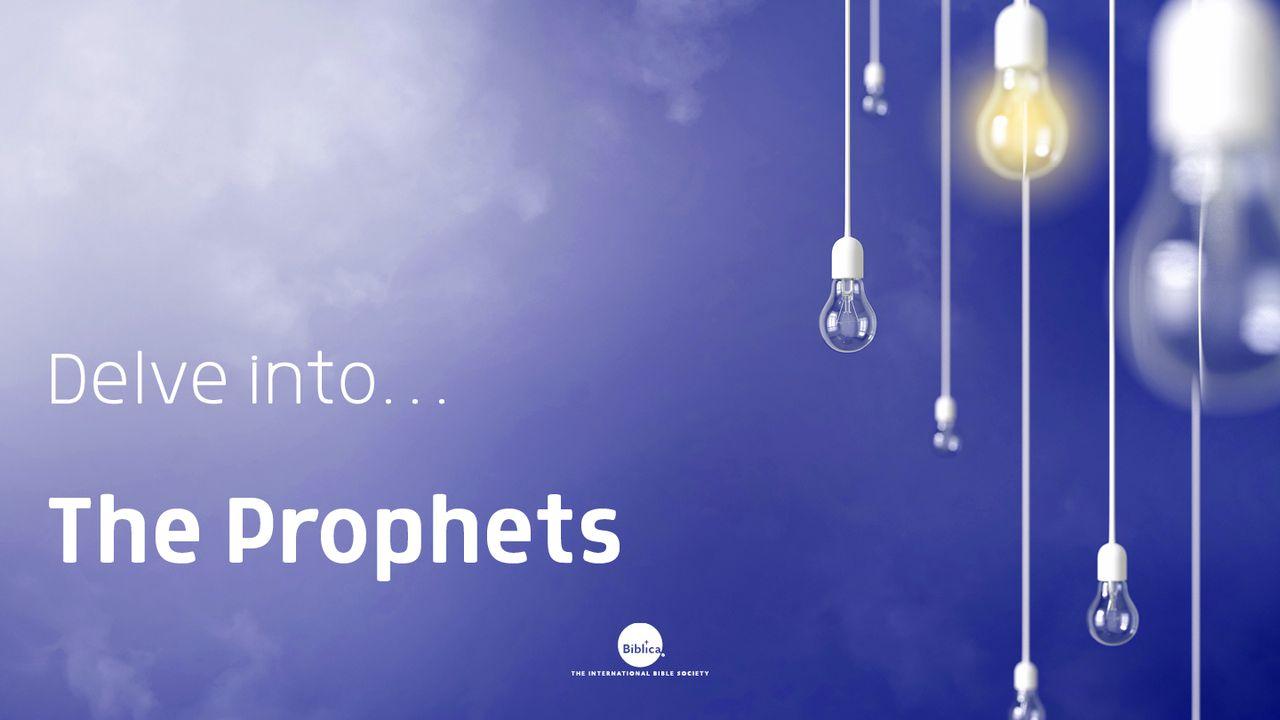 Delve Into The Prophets