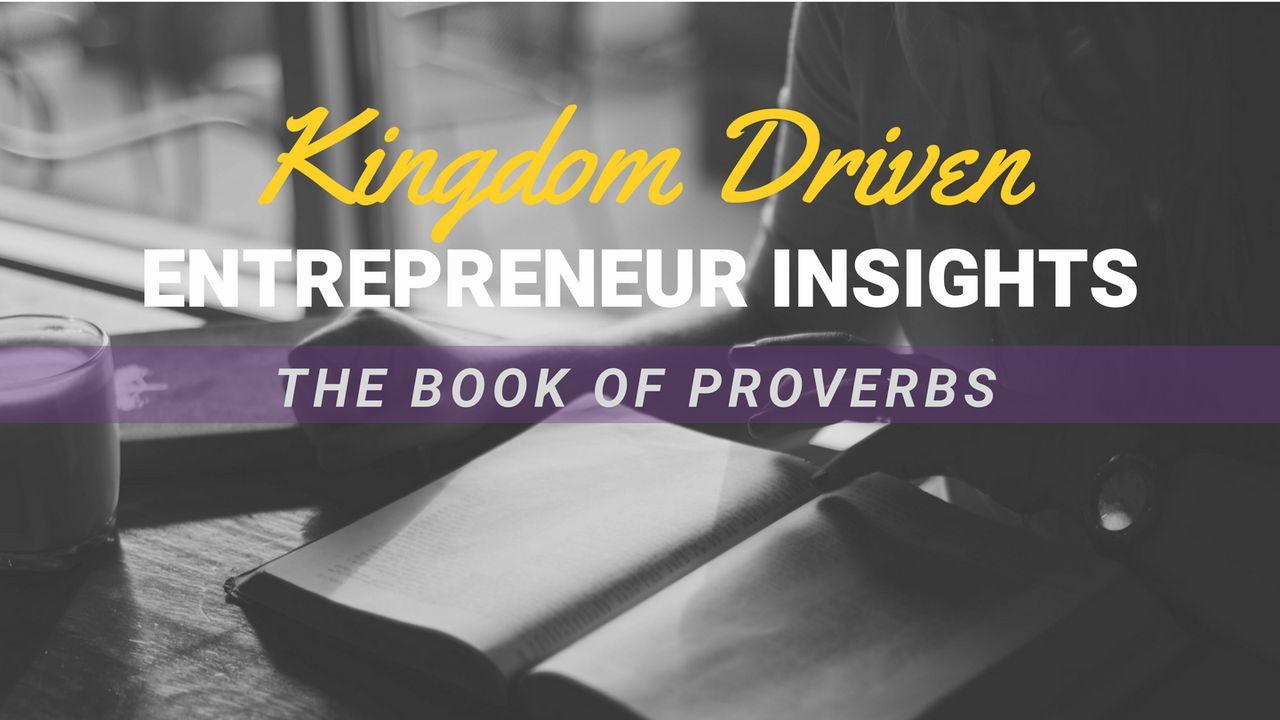 Kingdom Entrepreneur Insights: The Book Of Proverbs