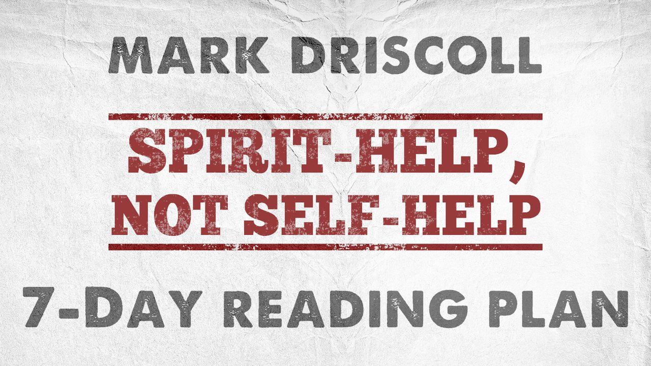 Spirit-Filled Jesus: Spirit-Help, Not Self-Help