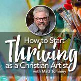 How To Start Thriving As A Christian Artist