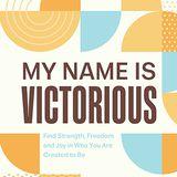 My Name Is Victorious