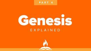 Genesis Explained Part 4 | One Extraordinary Life