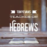 Tony Evans Teaches On Hebrews