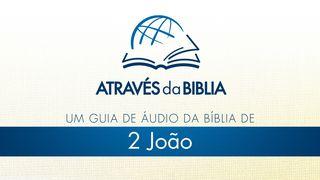 Através da Bíblia - ouça o livro de “2 João”