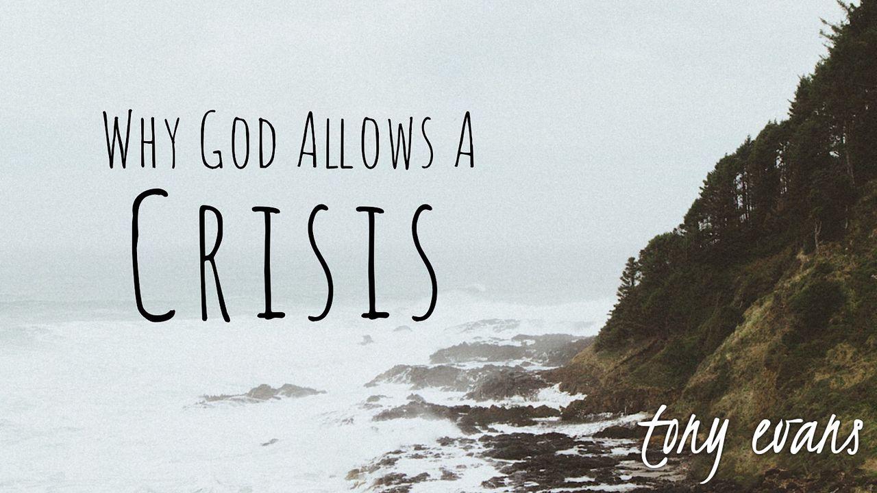 Why God Allows A Crisis